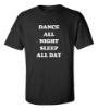 Picture of Dance All Night Sleep All Day T-Shirt