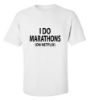 Picture of I Do Marathons (On Netflix) T-Shirt