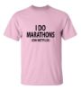 Picture of I Do Marathons (On Netflix) T-Shirt