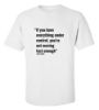 Picture of If You Have Everything Under Control, You're Not Moving Fast Enough-Mario Andretti T-Shirt