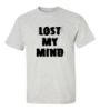 Picture of Lost My Mind T-Shirt