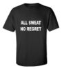 Picture of All Sweat No Regret T-Shirt