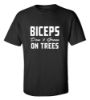 Picture of Biceps Don't Grow On Trees T-Shirt