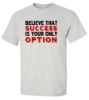 Picture of Believe That Success is Your Only Option T-shirt