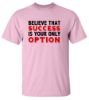 Picture of Believe That Success is Your Only Option T-shirt