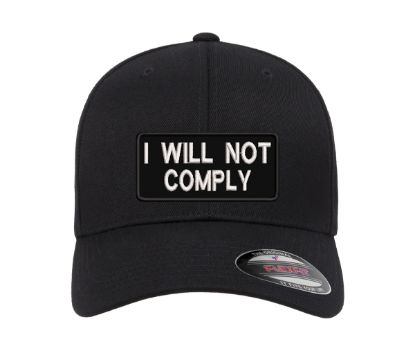 Picture of I Will Not Comply Embroidered Patch Flexfit Hat