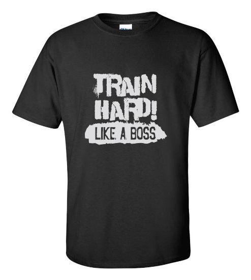 Picture of Train Hard Like A Boss T-shirt