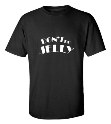 Picture of Don't Be Jelly Gym T-Shirt