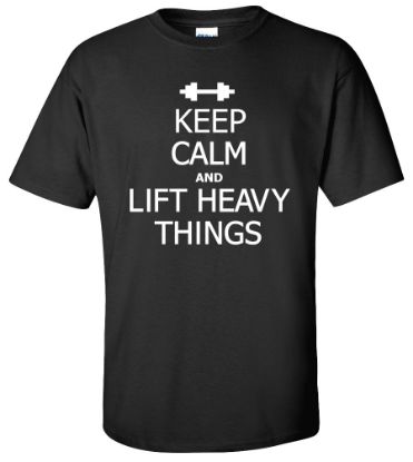 Picture of Keep Calm and Lift Heavy Things T-shirt