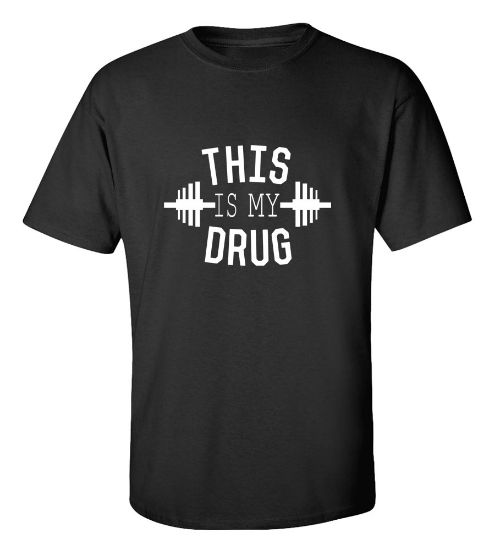 Picture of This Is My Drug Gym T-Shirt