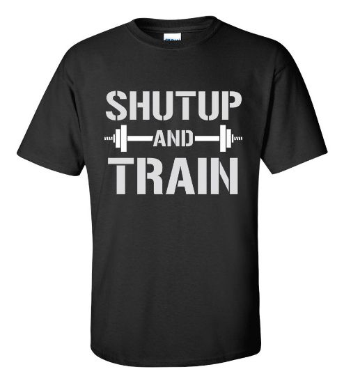 Picture of Shut Up And Train T-shirt