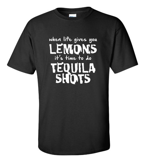 Picture of When Life Gives You Lemons Tequila T-Shirt