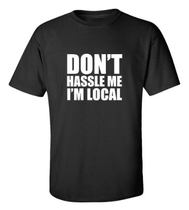 Picture of Dont Hassle Me Im Local T-shirt