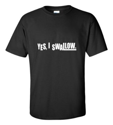 Picture of Yes I Swallow T-shirt