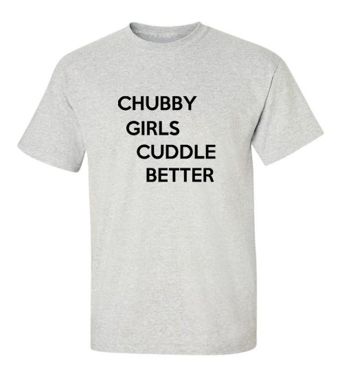 Picture of Chubby Girls Cuddle Better T-shirt