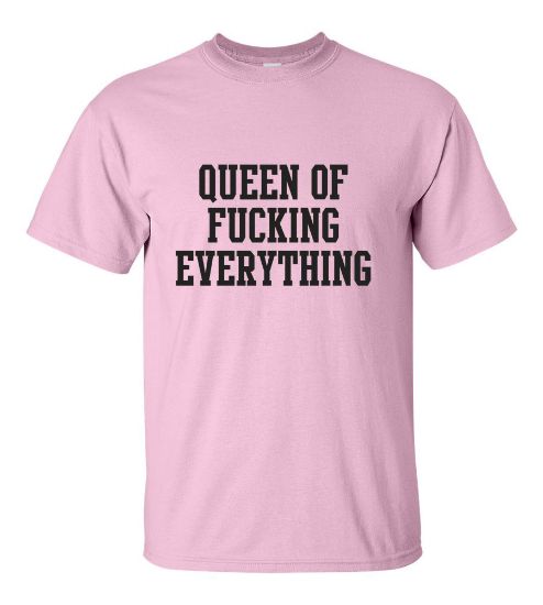 Picture of Queen Of F***ing Everything T-shirt