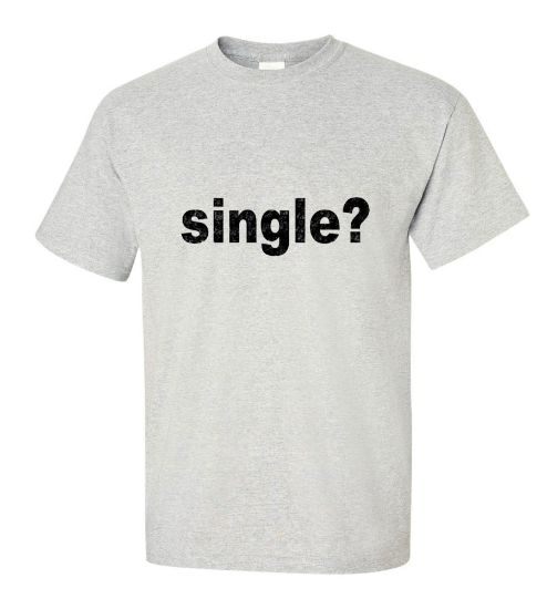 Picture of Single? T-shirt