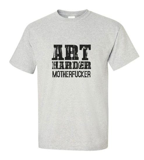 Picture of Art Harder Motherfudger T-shirt