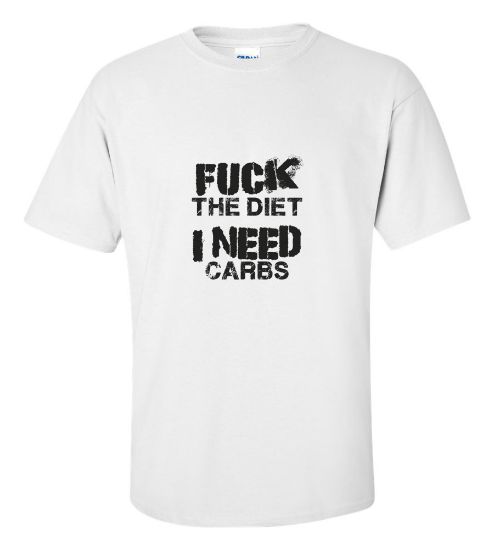 Picture of Eff The Diet I Need Carbs T-shirt