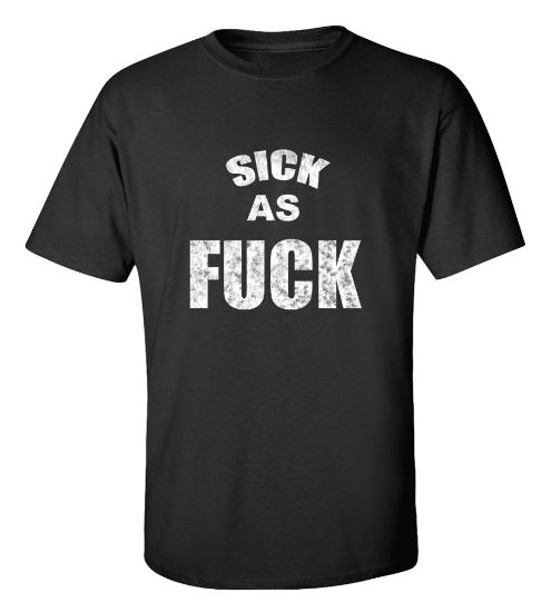 Picture of Sick As Fudge T-Shirt