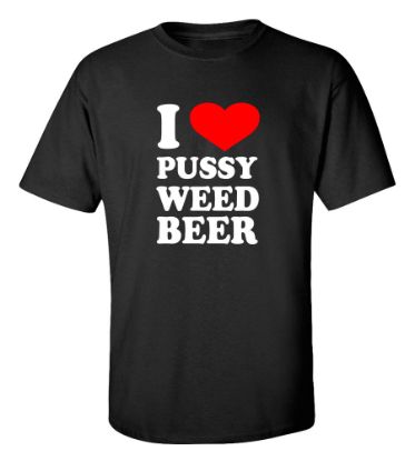 Picture of I Love Pussy Weed Beer T-shirt