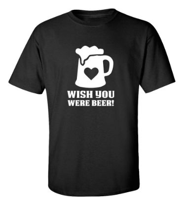 Picture of Wish You Were Beer T-shirt