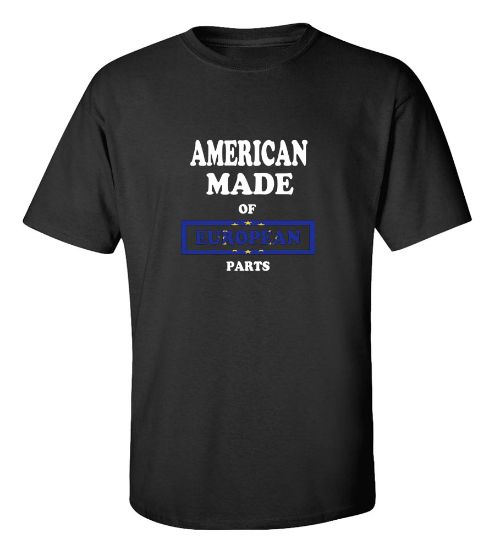 Picture of American Made of European Parts-T-Shirt