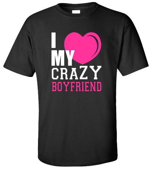 Picture of I Love My Crazy Boyfriend T-shirt