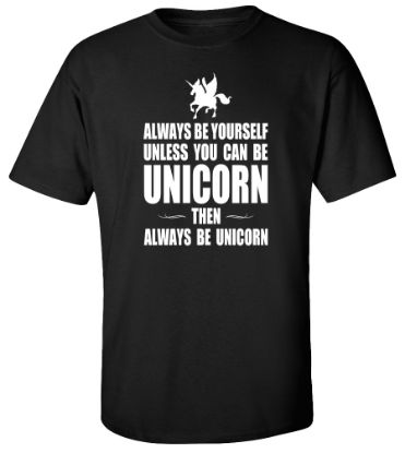 Picture of Always Be Yourself Unless You Can Be Unicorn T-shirt