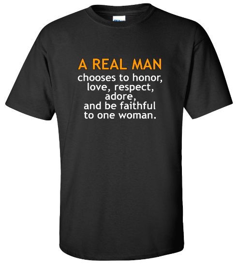 Picture of A Real Man Chooses One Woman T-Shirt