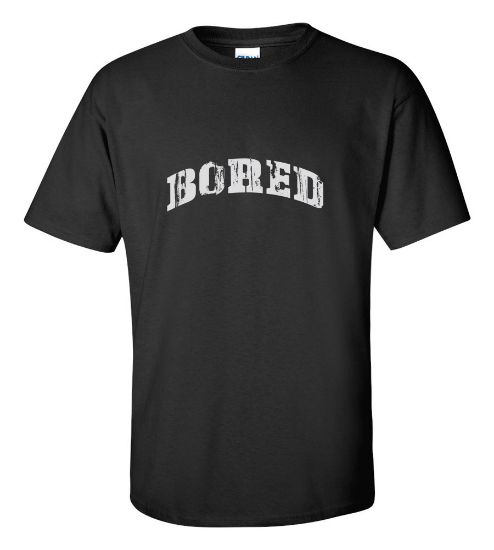 Picture of Bored T-shirt New College Funny