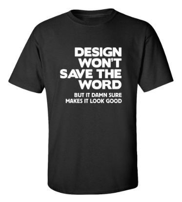 Picture of Design Won't Save The Word T-Shirt