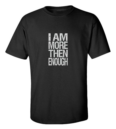 Picture of I Am More Then Enough T-Shirt