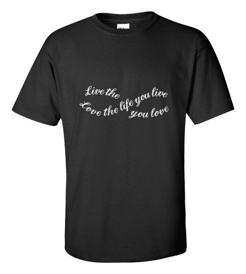 Picture of Live The Life You Love T-shirt