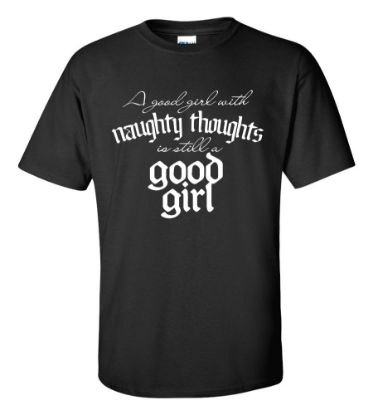 Picture of A Good Girl With Naughty Thoughts T-Shirt