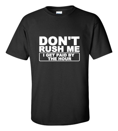 Picture of Don't Rush Me T-Shirt