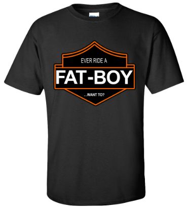 Picture of Ever Ride A Fat Boy Want To T-shirt