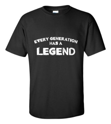 Picture of Every Generation Has A Legend T-Shirt