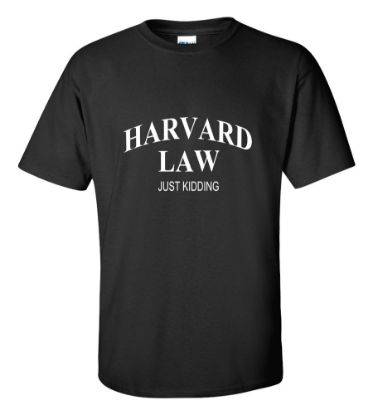 Picture of Harvard Law Just Kidding T-shirt