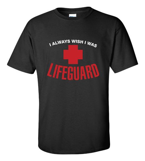 Picture of I Always Wish I Was Lifeguard T-shirt