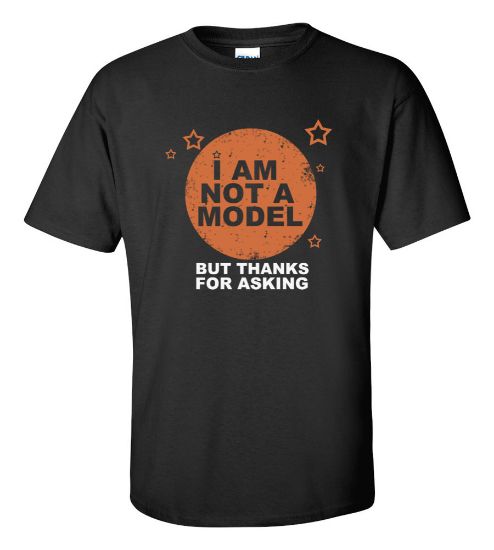 Picture of I am Not a Model T-Shirt