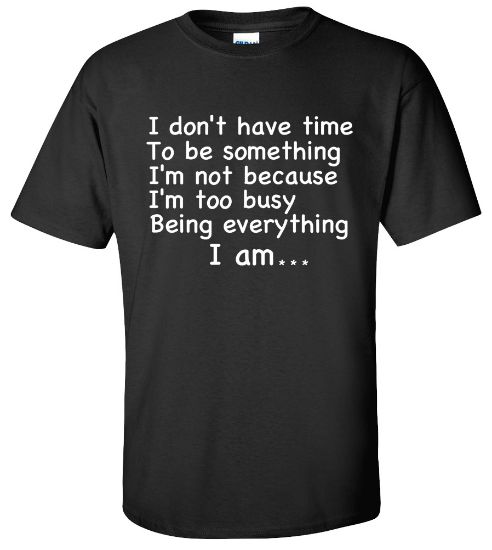Picture of I don't have Time T-shirt Offensive Rude Funny College Tee