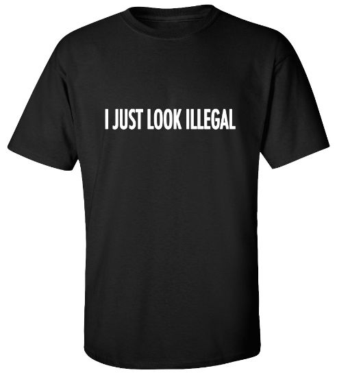 Picture of I Just Look Illegal T-shirt