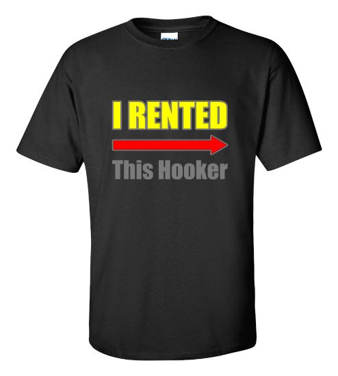 Picture of I Rented This Hooker T-shirt