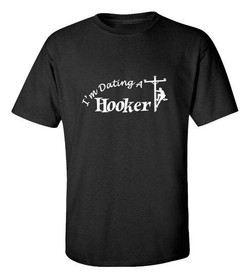 Picture of I'm Dating A Hooker T-shirt