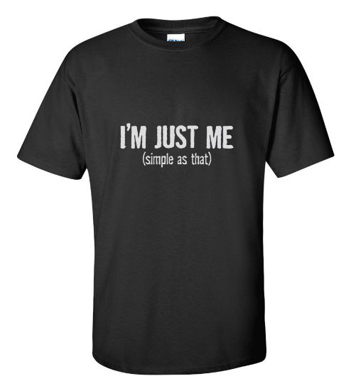 Picture of I'm Just Me (simple as that) T-shirt