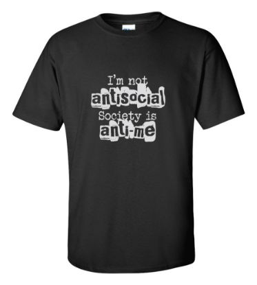 Picture of I'm Not Antisocial Society Is Anti-me Funny T-Shirt