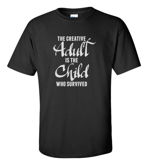 Picture of The Creative Adult Is The Child Who Survived T-shirt Funny