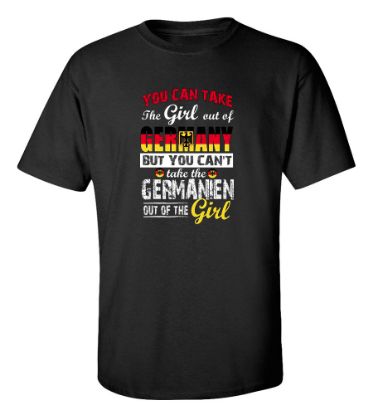 Picture of You Can Take the Girl Out Of Germany T-shirt