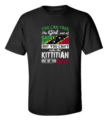 Picture of You Can Take the Girl Out Of Saint Kitts and Nevis T-shirt